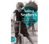 Anna Seghers Der Ausflug der toten Mädchen: und andere Erzählungen (Tascabile)