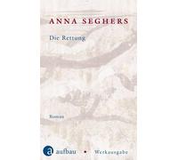 Anna Seghers Peter Beicken Die Rettung: Roman (Seghers Werkausgabe) (Tascabile)