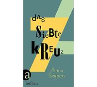 Anna Seghers Th Das siebte Kreuz: Roman aus Hitlerdeutschland (Copertina rigida)