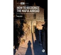 Anna Sergi How to Recognize the Mafia Abroad (Copertina rigida)