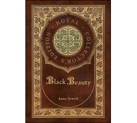 Anna Sewell Black Beauty (Royal Collector's Edition) (Case La (Copertina rigida)