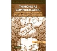 Thinking as Communicating: Human Development, the Growth of Discourses, and Mathematizing