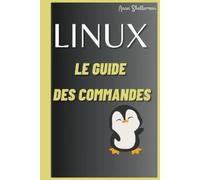 Anna Shellerman LINUX Le Guide des commandes (Tascabile)