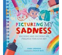 Anna Shepherd All the Colours of Me: Picturing My Sadness (Copertina rigida)