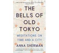 Anna Sherman The Bells of Old Tokyo (Tascabile)