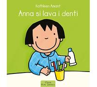 Anna si lava i denti. Ediz. a colori