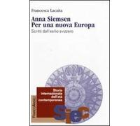 Anna Siemsen. Per una nuova Europa. Scritti dall'esilio svizzero