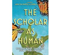 Anna Sims Bartel The Scholar As Human (Tascabile)
