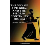 Anna Skoubourdis St George Monas The Way of a Pilgrim and A Pilgrim (Tascabile)