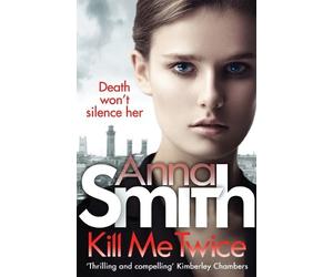 Anna Smith Kill Me Twice (Tascabile) Rosie Gilmour