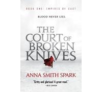 Anna Smith Spark The Court of Broken Knives (Tascabile) Empires of Dust