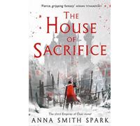 Anna Smith Spark The House of Sacrifice (Tascabile) Empires of Dust