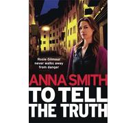 Anna Smith To Tell the Truth (Tascabile) Rosie Gilmour