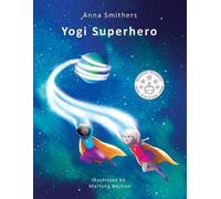 Anna Smithers Yogi Superhero (Copertina rigida) Yogi Superhero Series
