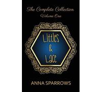 Anna Sparrows Littles & Lace The Complete Collection (Copertina rigida)