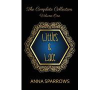 Anna Sparrows Littles & Lace The Complete Collection (Copertina rigida)