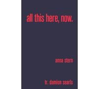 Anna Stern all this here, now (Tascabile)
