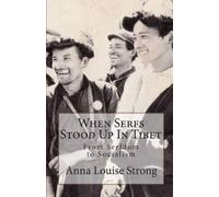 Anna Strong Strong Anna When Serfs Stood Up in Tibet (Tascabile)
