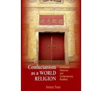 Anna Sun Confucianism as a World Religion (Copertina rigida)