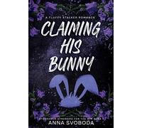 Anna Svoboda Claiming His Bunny (Tascabile) Stockholm Syndrome for the Win