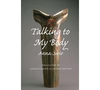 Anna Swir Talking to My Body (Tascabile)