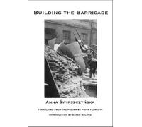 Anna Świrszczyńska Building the Barricade (Tascabile)