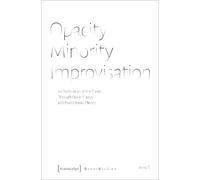 Anna T. Opacity - Minority - Improvisation - An Exploration of the C (Tascabile)