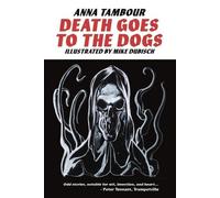 Anna Tambour Death Goes to the Dogs (Tascabile)