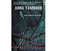 Anna Tambour Smoke Paper Mirrors (Tascabile)