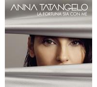 Anna Tatangelo - La Fortuna Sia Con Me - Cd