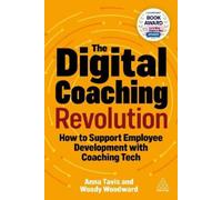 Anna Tavis Woody Woodward The Digital Coaching Revolution (Tascabile)