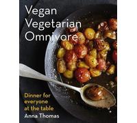 Anna Thomas Vegan Vegetarian Omnivore (Copertina rigida)