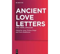 Anna Tiziana Drago Ancient Love Letters (Copertina rigida)