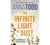 Anna Todd The Infinite Light of Dust (Tascabile)