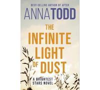 Anna Todd The Infinite Light of Dust (Tascabile)