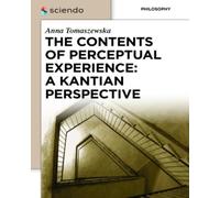 Anna Tomaszewsk The Contents of Perceptual Experience: A Kant (Copertina rigida)