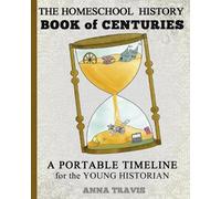 Anna Travis Homeschool History Book of Centuries (Tascabile) Rethink Schooling