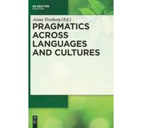 Anna Trosborg Pragmatics across Languages and Cultures (Copertina rigida)