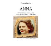 Anna. Una guerriera che ha fatto della disperazione la sua forza