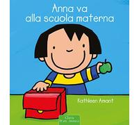 Anna va alla scuola materna. Ediz. illustrata