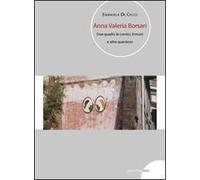 Anna Valeria Borsari. Due quadri, le cornici, il muro e altre questioni. Ediz. multilingue