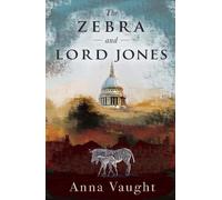 Anna Vaught The Zebra and Lord Jones (Tascabile)