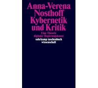 Anna-Verena Nos Kybernetik und Kritik: Eine Theorie digitaler Regier (Tascabile)