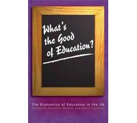 Anna Vignoles Stephen Machin What's the Good of Education? (Tascabile)