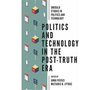 Anna Visvizi Politics and Technology in the Post-Truth Era (Tascabile)