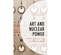 Anna Volkmar Art and Nuclear Power (Tascabile) Environment and Society