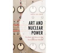 Anna Volkmar Art and Nuclear Power (Tascabile) Environment and Society