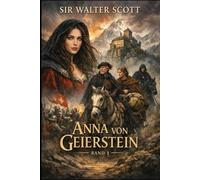 Anna von Geierstein: Das Mädchen aus dem Nebel - Band 1