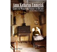 Anna von Krane Anna Anna Katharina Emmerick: Leben und Wirken der S (Tascabile)