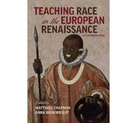 Anna Wainwright Teaching Race in the European Renaissance: A Cla - (Tascabile)